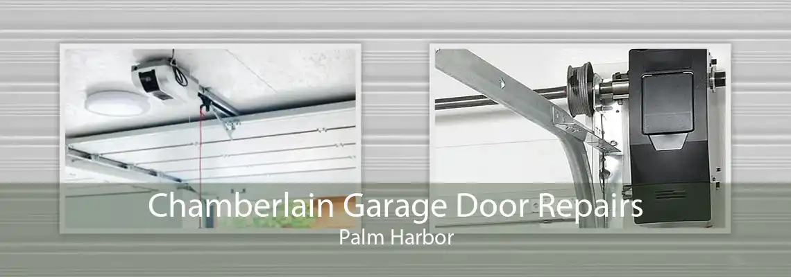 Chamberlain Garage Door Repairs Palm Harbor