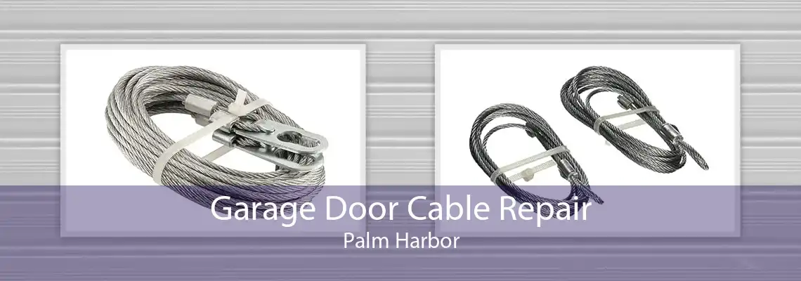 Garage Door Cable Repair Palm Harbor