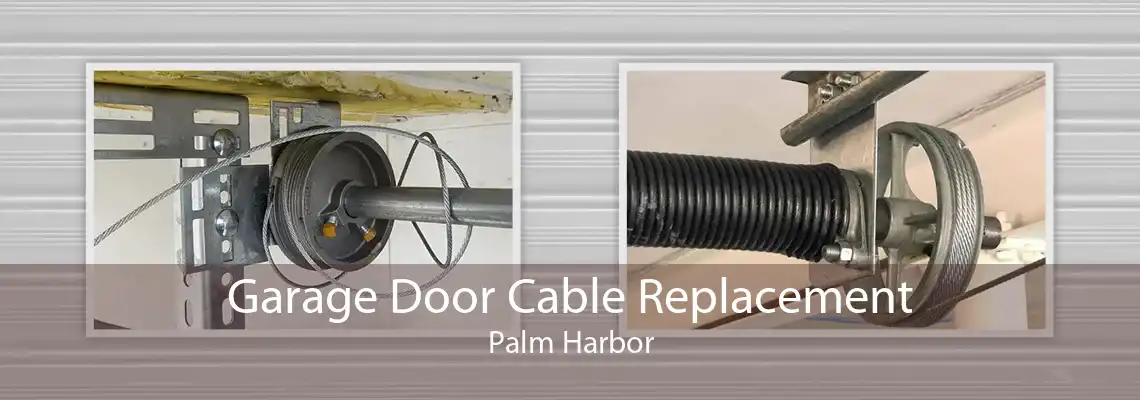Garage Door Cable Replacement Palm Harbor