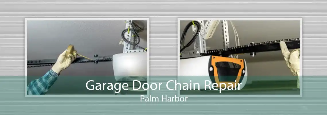 Garage Door Chain Repair Palm Harbor