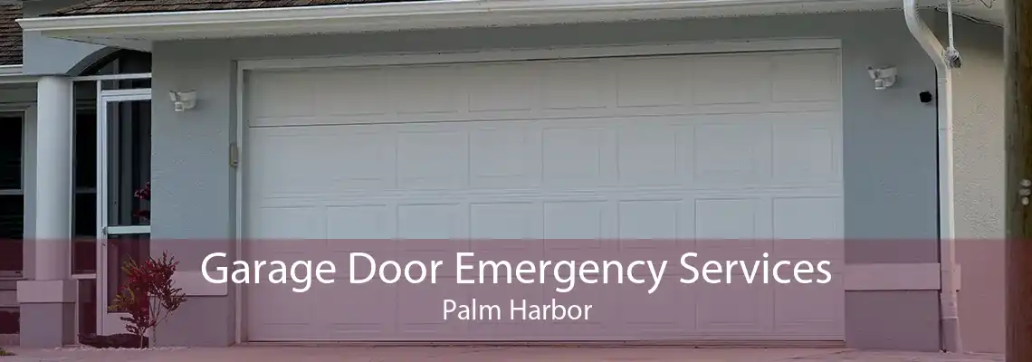 Garage Door Emergency Services Palm Harbor