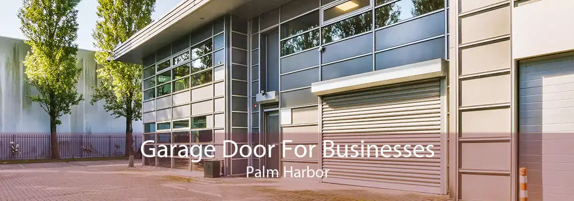 Garage Door For Businesses Palm Harbor