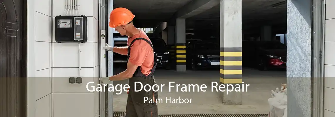 Garage Door Frame Repair Palm Harbor
