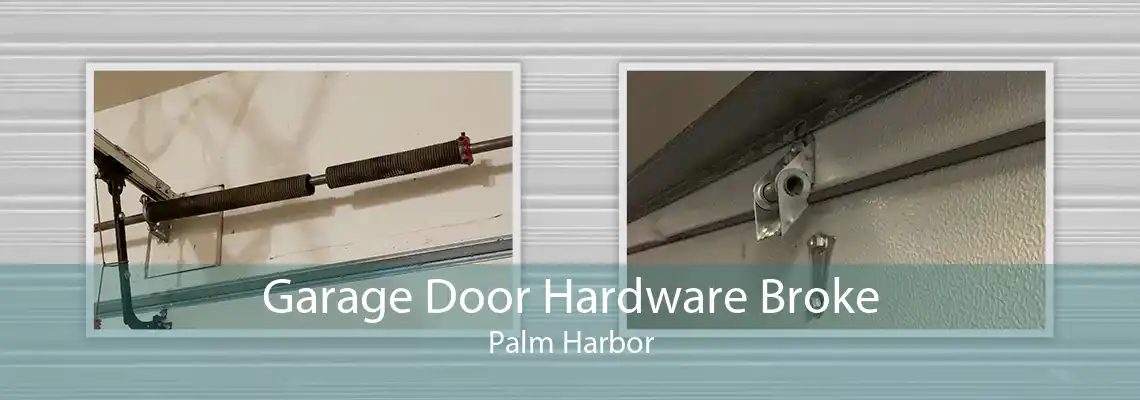 Garage Door Hardware Broke Palm Harbor