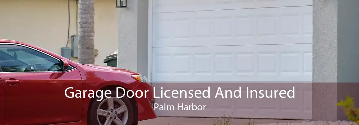 Garage Door Licensed And Insured Palm Harbor