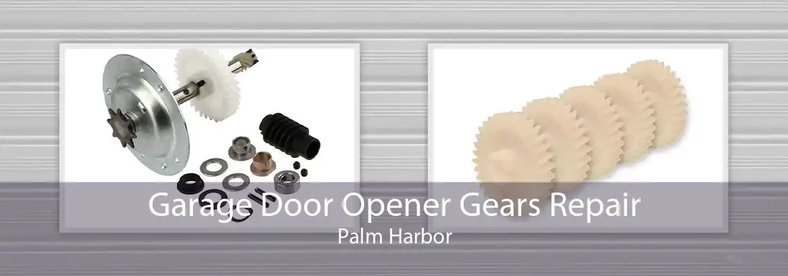 Garage Door Opener Gears Repair Palm Harbor