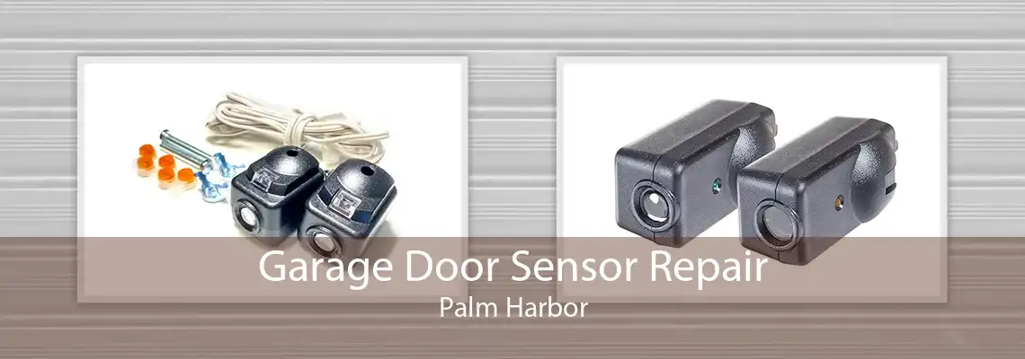 Garage Door Sensor Repair Palm Harbor