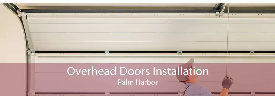 Overhead Doors Installation Palm Harbor