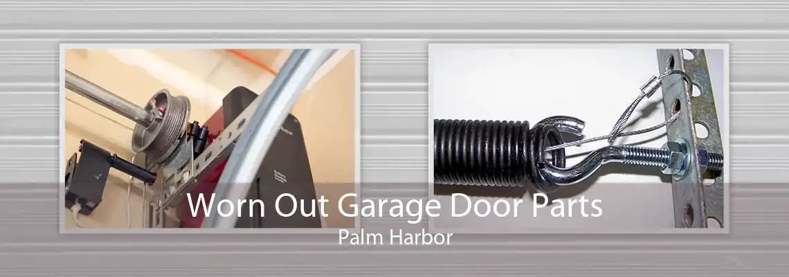 Worn Out Garage Door Parts Palm Harbor